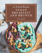 123 Yummy Vegan Breakfast and Brunch Recipes: The Highest Rated Yummy Vegan Breakfast and Brunch Cookbook You Should Read