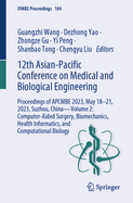 12th Asian-Pacific Conference on Medical and Biological Engineering: Proceedings of Apcmbe 2023, May 18-21, 2023, Suzhou, China--Volume 2: Computer-Aided Surgery, Biomechanics, Health Informatics, and Computational Biology