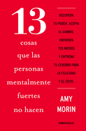 13 Cosas Que Las Personas Mentalmente Fuertes No Hacen / 13 Things Mentally Strong People Don't Do