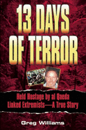 13 Days of Terror: My 13 Days of Terror With the Abu Sayyaf Guerillas, a True Story