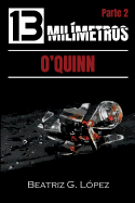 13 Milimetros (Parte 2) - O'Quinn