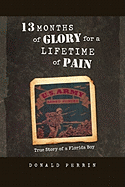 13 Months of Glory for a Lifetime of Pain: True Story of a Florida Boy