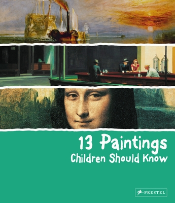13 Paintings Children Should Know - Wenzel, Angela