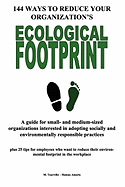 144 Ways to Reduce Your Organization's Ecological Footprint