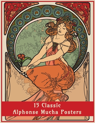 15 Classic Alphonse Mucha Posters: An Art Nouveau Coloring Book - Design Co, Enchanted