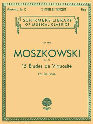 15 Etudes De Virtuosite, Op. 72 - Moszkowski, Moritz (Composer)