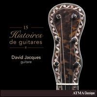 15 Histoires de Guitares II - David Jacques (guitar)