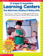 15 Instant & Irresistible Learning Centers That Build Early Reading & Writing Skills: Grades PreK-K - Hillstead, Deborah, and Fields, Marjorie