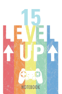 15 Level Up - Notebook: Happy Birthday for Teens - A Lined Notebook for Birthday Kids (15 Years Old) with a Stylish Vintage Gaming Design.