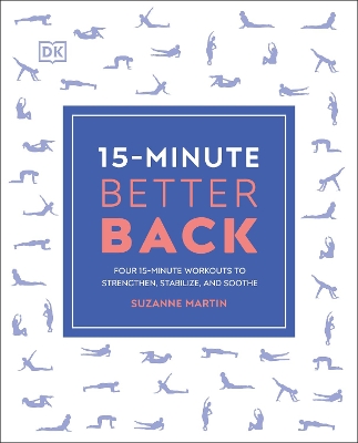 15-Minute Better Back: Four 15-Minute Workouts to Strengthen, Stabilize, and Soothe - Martin, Suzanne