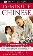 15-Minute Chinese: Learn Chinese in Just 15 Minutes a Day