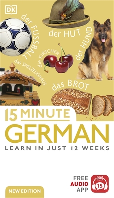 15 Minute German: Learn in Just 12 Weeks - DK