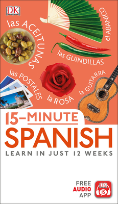 15-Minute Spanish: Learn in Just 12 Weeks - DK