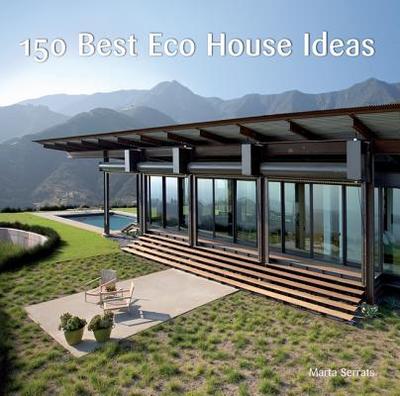 150 Best Eco House Ideas - Serrats, Marta