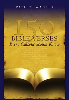 150 Bible Verses Every Catholic Should Know - Madrid, Patrick