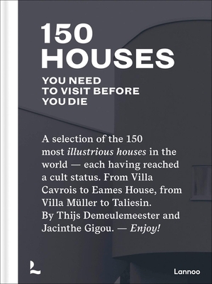 150 Houses You Need to Visit Before You Die - Demeulemeester, Thijs