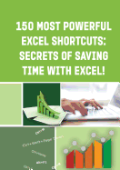 150 Most Powerful Excel Shortcuts: SECRETS of SAVING TIME WITH EXCEL!
