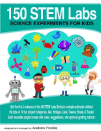150 Stem Labs: Science Experiments for Kids