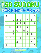 150 Sudoku fr Kinder ab 4 - 8: Sudoku Mit Ses Monsterbuch Kinder