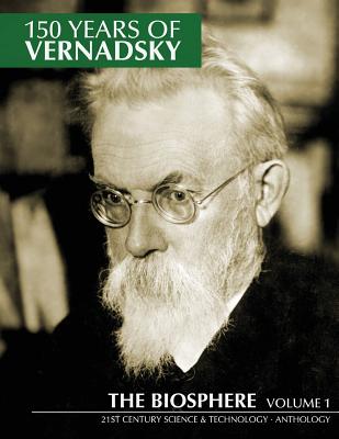150 Years of Vernadsky: The Biosphere - Ross, Jason a (Editor), and Rouillard, Meghan K (Editor), and Vernadsky, Vladimir I