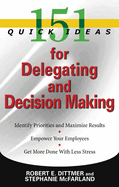 151 Quick Ideas for Delegating and Decision-Making