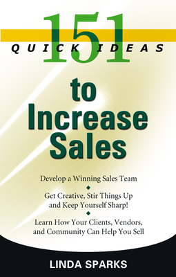 151 Quick Ideas to Increase Sales - Sparks, Linda