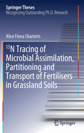 15n Tracing of Microbial Assimilation, Partitioning and Transport of Fertilisers in Grassland Soils