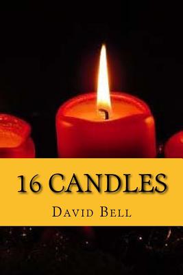 16 Candles - Bell, Tony, and Bell, David