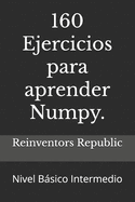160 Ejercicios para aprender Numpy.: Nivel Bsico-Intermedio