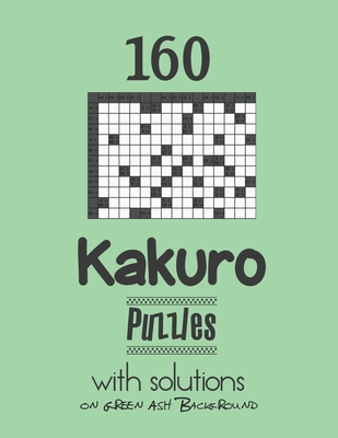 160 Kakuro Puzzles with solutions: Kakuro puzzle books - Have a Blast! - Depace'