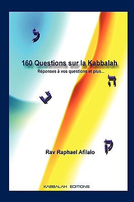 160 Questions sur la Kabbalah - Afilalo, Rabbi Raphael