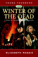 1609: Winter of the Dead: A Novel of the Founding of Jamestown - Massie, Elizabeth