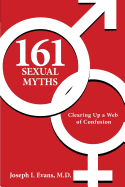 161 Sexual Myths: Clearing Up a Web of Confusion