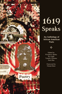 1619 Speaks: An Anthology of African American Poetry