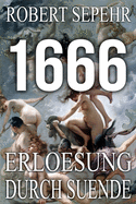 1666 Erloesung durch Suende: Globale Verschwoerung in Geschichte, Religion, Politik und Finanz