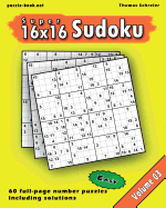 16x16 Super Sudoku: Easy 16x16 Full-Page Number Sudoku, Vol. 3