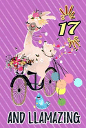 17 and Llamazing: Beautiful Party Llama Journal: Funny Happy 17 Birthday Gift Notebook Floral Bicycle
