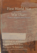 17 Division 50 Infantry Brigade East Yorkshire Regiment 7th Battalion: 1 January 1917 - 24 April 1919 (First World War, War Diary, Wo95/2003)