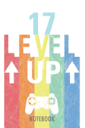 17 Level Up - Notebook: Happy Birthday for Teens - A Lined Notebook for Birthday Kids (17 Years Old) with a Stylish Vintage Gaming Design.