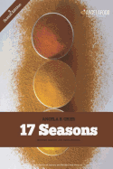 17 Seasons Blended Seasons and Herbs Recipes: 17 Seasons Blended Seasons and Herbs Recipes: A Collection of Seasons and Blended Herbs