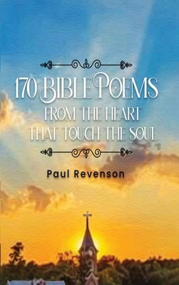 170 Poems from the Heart That Touch the Soul - Revenson, Paul J