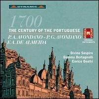 1700: The Century of the Portuguese - Fernando Miguel Jalto (harpsichord); Gemma Bertagnolli (soprano); Stefano Barneschi (violin); Divino Sospiro;...