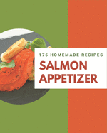 175 Homemade Salmon Appetizer Recipes: Welcome to Salmon Appetizer Cookbook