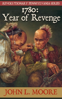 1780: Year of Revenge - Moore, John L