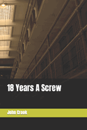 18 Years A Screw