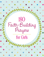 180 Faith-Building Prayers for Girls