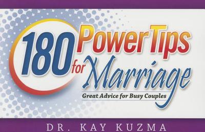 180 Powertips for Marriage: Great Advice for Busy Couples - Kuzma, Kay