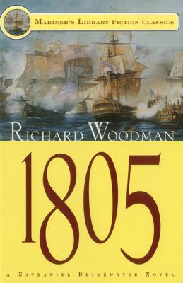 1805: A Nathaniel Drinkwater Novel - Woodman, Richard