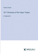 1811 Dictionary of the Vulgar Tongue: in large print