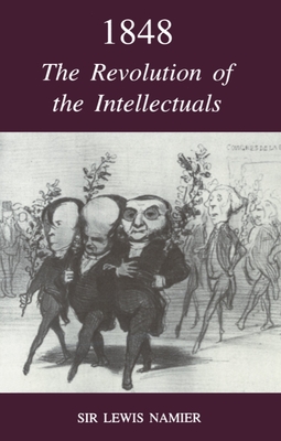 1848: The Revolution of the Intellectuals - Namier, Lewis, and Joll, James (Introduction by)